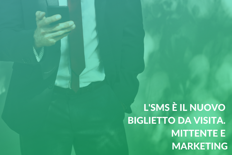 L’SMS è il nuovo biglietto da visita. Mittente e Marketing